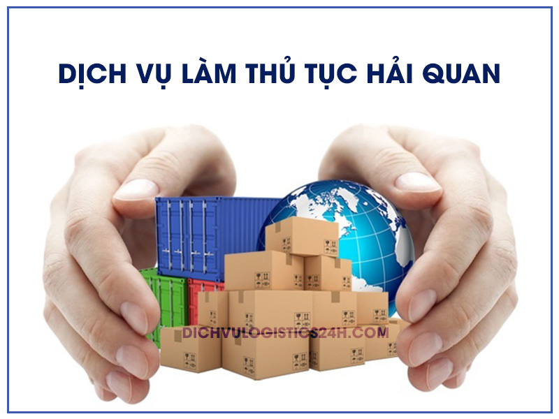 Dịch vụ làm thủ tục hải quan